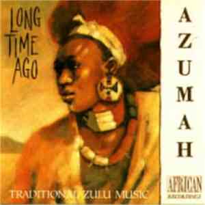 Azumah - Long Time Ago