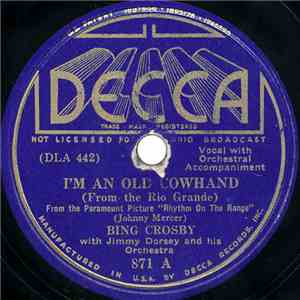 Bing Crosby With Jimmy Dorsey And His Orchestra - I'm An Old Cowhand / I Ca ...