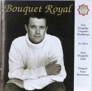 Den Kongelige Livgardes Musikkorps - Bouquet Royal