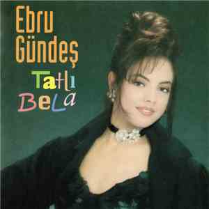 Ebru Gündeş - Tatlı Bela
