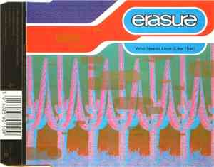 Erasure - Who Needs Love (Like That)