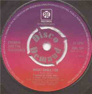 Frankie And The Classicals - What Shall I Do