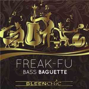 Freak-Fu - Bass Baguette