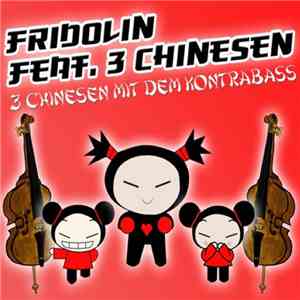 Fridolin Feat. Drei Chinesen - 3 Chinesen Mit Dem Kontrabass