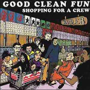 Good Clean Fun - Shopping For A Crew