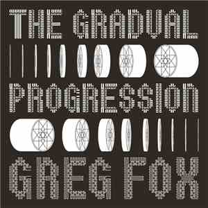 Greg Fox  - The Gradual Progression