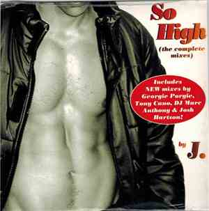 J.  - So High (The Complete Mixes)