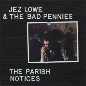 Jez Lowe & The Bad Pennies - The Parish Notices