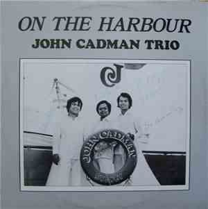 John Cadman Trio - On The Harbour