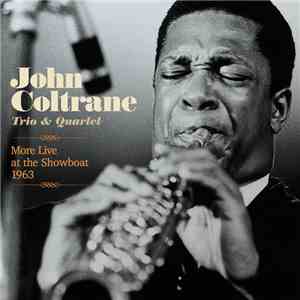 John Coltrane Trio & Quartet - More Live At The Showboat 1963