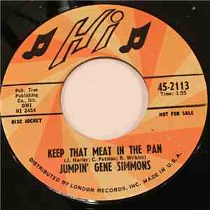 Jumpin' Gene Simmons - Keep That Meat In The Pan / Go On Shoes