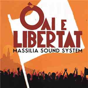Massilia Sound System - Òai E Libertat