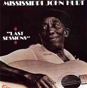 Mississippi John Hurt - Last Sessions