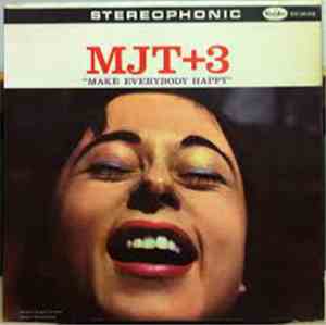 MJT+3 - Make Everybody Happy