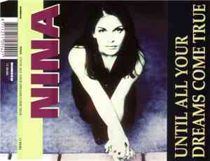 Nina  - Until All Your Dreams Come True