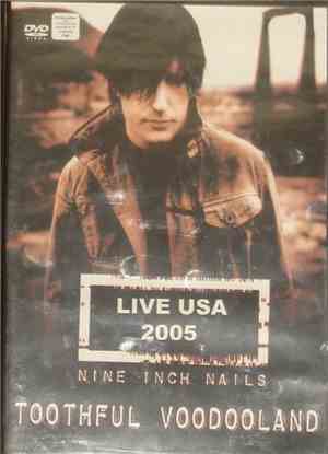 Nine Inch Nails - Toothful Voodooland - Live USA 2005