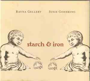 Rayna Gellert, Susie Goehring - Starch & Iron