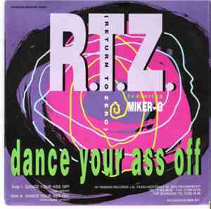 R.T.Z. (Return To Zero) Featuring Miker-G - Dance Your Ass Off
