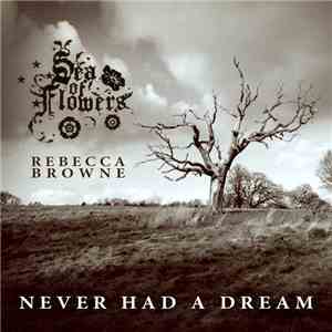 Sea Of Flowers - Never Had A Dream