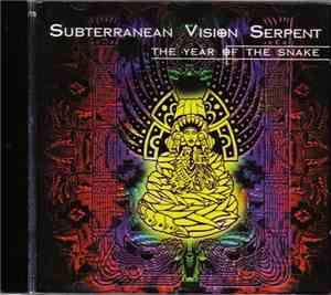 Subterranean Vision Serpent - The Year Of The Snak