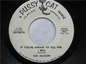 Sue Allison - If You're Afraid To Tell Her, I Will  You Know Me Much To Wel ...