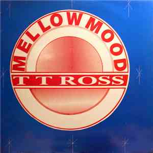 T T Ross - Mellow Mood