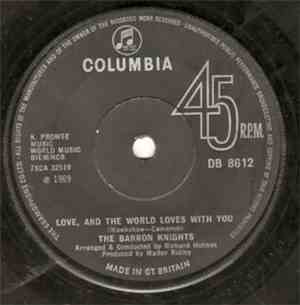 The Barron Knights - Love, And The World Loves With You