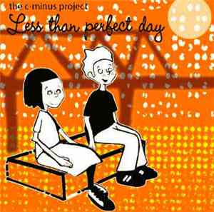 The C-Minus Project - Less Than Perfect Day
