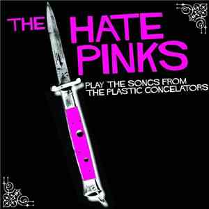 The Hatepinks - Play The Songs From The Plastic Congelators