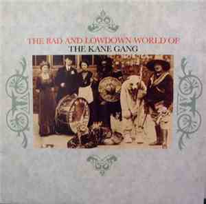 The Kane Gang - The Bad And Lowdown World Of