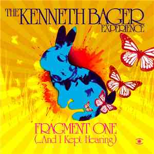 The Kenneth Bager Experience - Fragment One (...And I Kept Hearing) EP 1