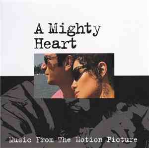 Various - A Mighty Heart (Music From The Motion Picture)