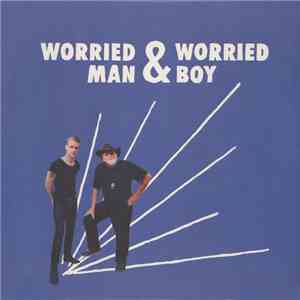 Worried Man & Worried Boy - Worried Man & Worried Boy