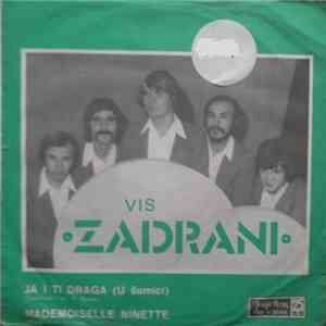 Zadrani - Ja I Ti Draga (U Šumici) / Mademoiselle Ninette