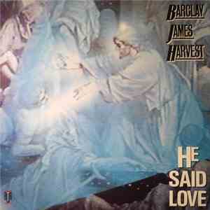 Barclay James Harvest - He Said Love