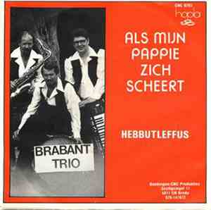 Brabant Trio - Als Mijn Pappie Zich Scheert