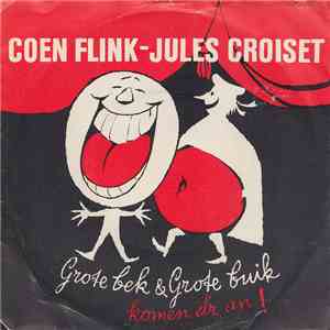 Coen Flink - Jules Croiset - Grote Bek & Grote Buik Komen D'r An!