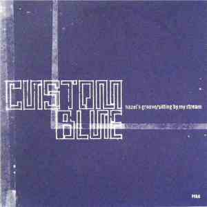 Custom Blue - Hazel's Groove / Sitting By My Stream