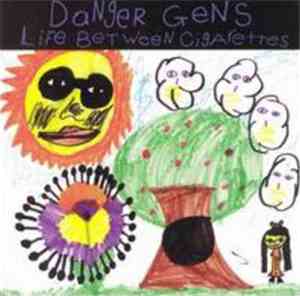 Danger Gens - Life Between Cigarettes