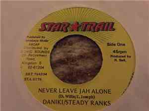 Daniki / Steady Ranks - Never Leave Jah Alone