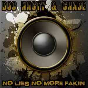 Doc Nasty & Shade  - No Lies No More Fakin