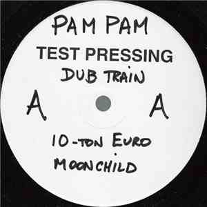 Dub Train - Pam Pam