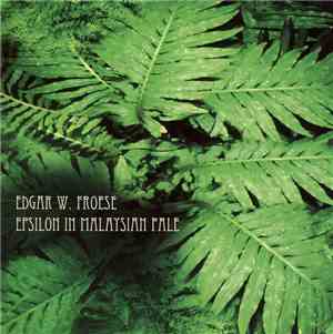 Edgar W. Froese - Epsilon In Malaysian Pale