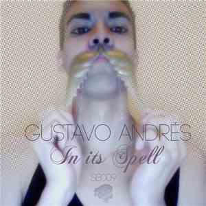 Gustavo Andrés - In Its Spell