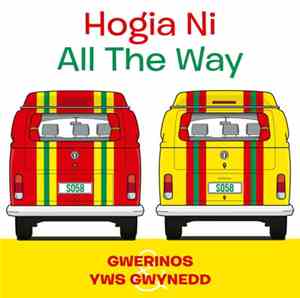 Gwerinos & Yws Gwynedd - Hogia Ni / All the Way