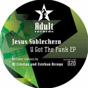 Jesus Soblechero - U Got The Funk EP