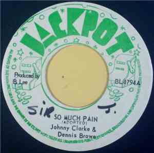 Johnny Clarke And Dennis Brown / The Agrovators - So Much Pain