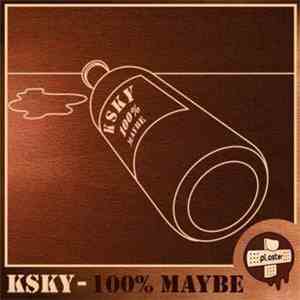Ksky - 100% Maybe