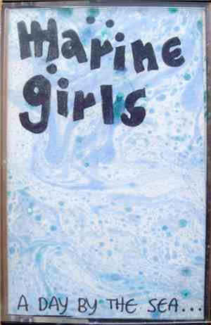 Marine Girls - A Day By The Sea