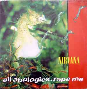 Nirvana - All Apologies / Rape Me